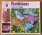 Batikken is niet zo Moeilijk - Arbo Gast - 1981, Gelezen, Ophalen of Verzenden, Overige onderwerpen