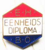 Speldje E.H.B.O. EENHEIDS DIPLOMA Emaille met brochesluiting, Verzamelen, Speldjes, Pins en Buttons, Ophalen, Zo goed als nieuw