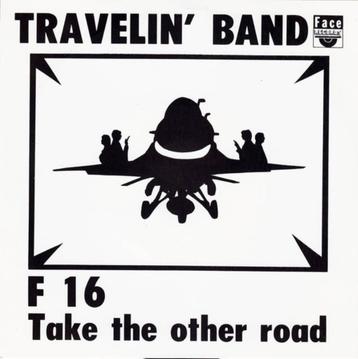 Travelin Band "F 16 b/w Take The Other Road" (1983 Face) beschikbaar voor biedingen
