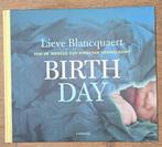 Birth Day van Lieve Blancquaert, Boeken, Lieve Blancquaert, Ophalen of Verzenden, Zo goed als nieuw, Overige onderwerpen