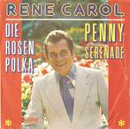 Rene Carol - Die Rosen Polka  (Telstar 2212), Overige formaten, Levenslied of Smartlap, Ophalen of Verzenden, Zo goed als nieuw