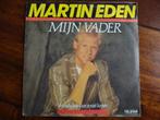 Single - Martin Eden - Mijn vader, Nederlandstalig, Ophalen of Verzenden, Single