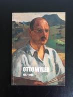Otto Wyler, 1887-1965 - Tentoonstellingscatalogus - 2013, Gelezen, Ophalen of Verzenden, Otto Wyler, Schilder- en Tekenkunst