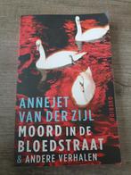 Moord in de Bloedstraat - Annejiet van der Zijl, Ophalen of Verzenden, Gelezen, Annejiet van der Zijl