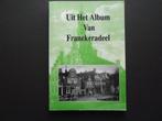 Uit het album van Franekeradeel. Franeker. Friesland., Boeken, Geschiedenis | Stad en Regio, 20e eeuw of later, Verzenden, Zo goed als nieuw
