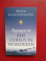 Ingangen tot een cursus in wonderen / Willem Glaudemans, Boeken, Esoterie en Spiritualiteit, Ophalen of Verzenden, Nieuw, Spiritualiteit algemeen