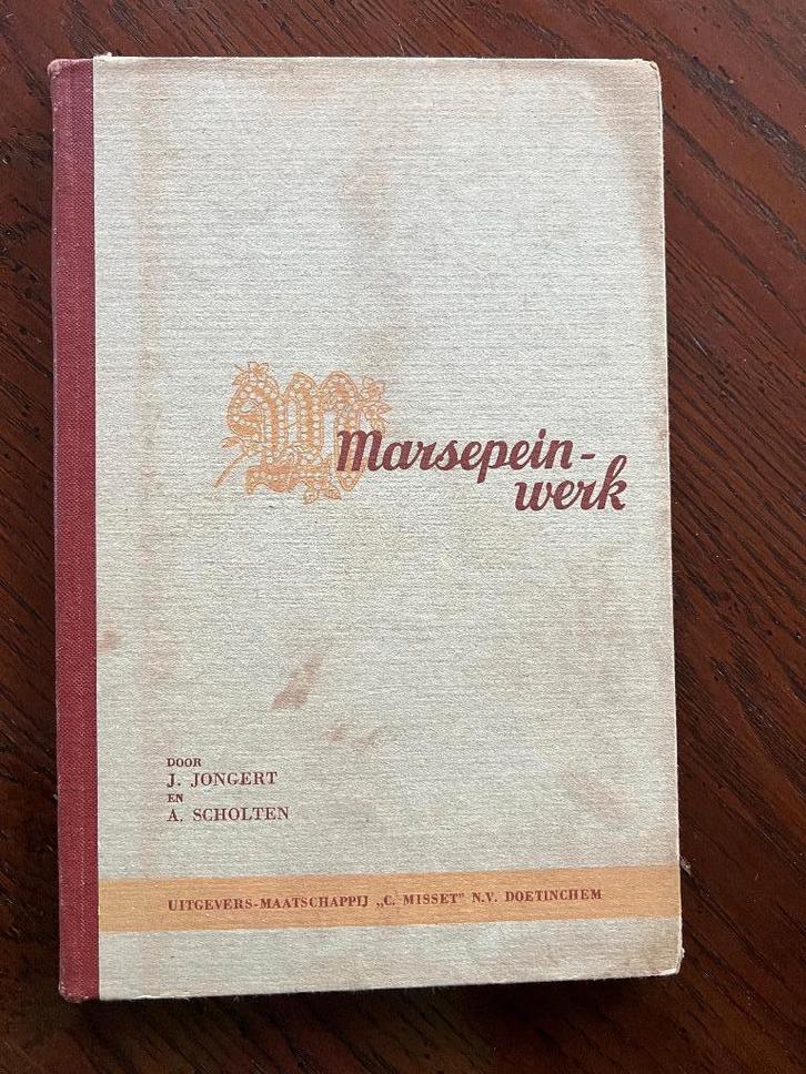 Marsepein-werk door J. Jongert en A. Scholten 1949, Boeken, Kookboeken, Gelezen, Taart, Gebak en Desserts, Nederland en België