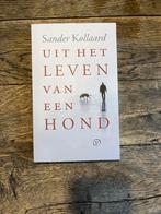 Uit het leven van een hond - Sander Kollaard, Ophalen of Verzenden, Zo goed als nieuw, Nederland