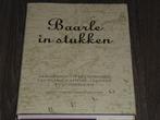 Baarle in stukken, Boeken, Geschiedenis | Stad en Regio, 14e eeuw of eerder, Div. auteurs, Zo goed als nieuw, Verzenden