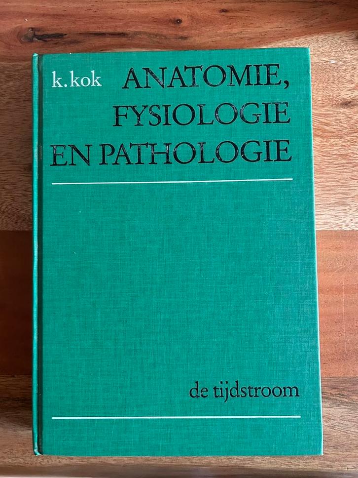 K. Kok - Anatomie, Fysiologie en Pathologie - De Tijdstroom, Boeken, Studieboeken en Cursussen, Zo goed als nieuw, HBO, Beta, Ophalen of Verzenden