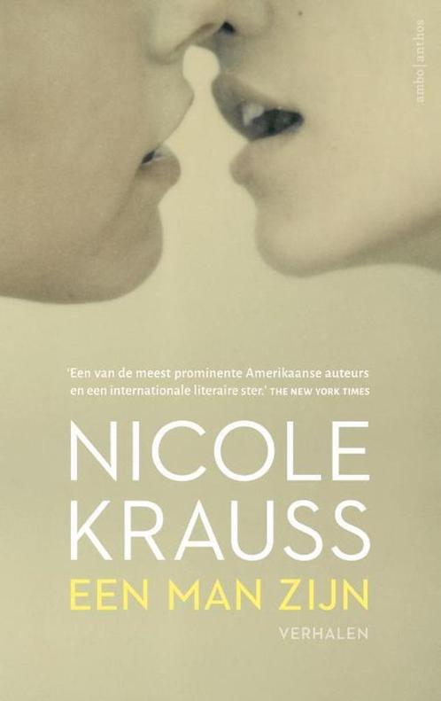 Een man zijn (Verhalenbundel Nicole Krauss, hardcover), Boeken, Literatuur, Zo goed als nieuw, Nederland, Ophalen of Verzenden