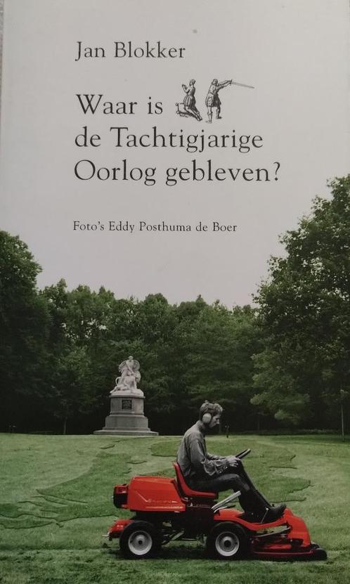 Boek Waar is de Tachtigjarige Oorlog gebleven? Jan Blokker, Boeken, Geschiedenis | Wereld, Nieuw, Europa, 15e en 16e eeuw, Ophalen of Verzenden