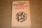 De stemmenimitator - Thomas Bernhard, Ophalen of Verzenden, Zo goed als nieuw
