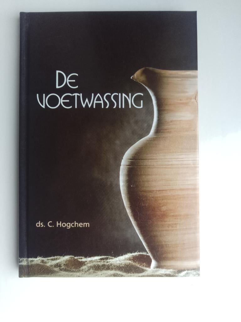 De voetwassing - ds. C. Hogchem, Boeken, Christendom | Protestants, Ophalen of Verzenden, Zo goed als nieuw, C. Hogchem