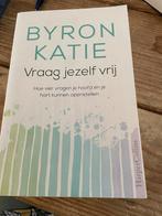Vraag Jezelf Vrij - Byron Katie (HarperCollins), Boeken, Ophalen of Verzenden, Zo goed als nieuw
