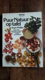 Puur natuur op tafel . Roger Phillips, Boeken, Ophalen of Verzenden, Zo goed als nieuw, Kruiden en Alternatief, Roger Philips