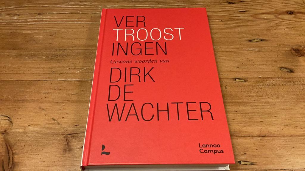 VERTROOSTINGEN - Dirk De Wachter (nieuwe hardback)., Boeken, Ophalen of Verzenden, Zo goed als nieuw, Nederland, Dirk De Wachter