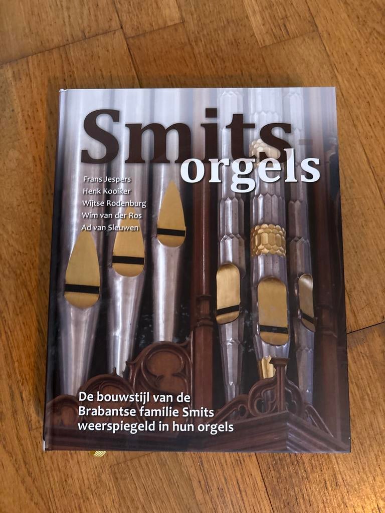 Smits orgels - De bouwstijl van de Brabantse familie Smits, Ophalen of Verzenden, Nieuw