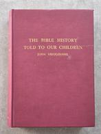 The Bible history told to our children - John Vreugdenhil, Ophalen of Verzenden