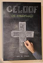 Geloof in onderwijs - Dr. R. Toes, Ophalen of Verzenden, Zo goed als nieuw, Dr. R. Toes, Christendom | Protestants