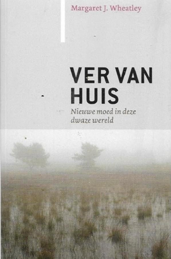 Margaret J Wheatley Ver van huis, Ophalen of Verzenden, Zo goed als nieuw, Boeddhisme