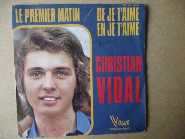 s5225 christian vidal - le premier matin, Ophalen, Gebruikt, Overige genres, 7 inch