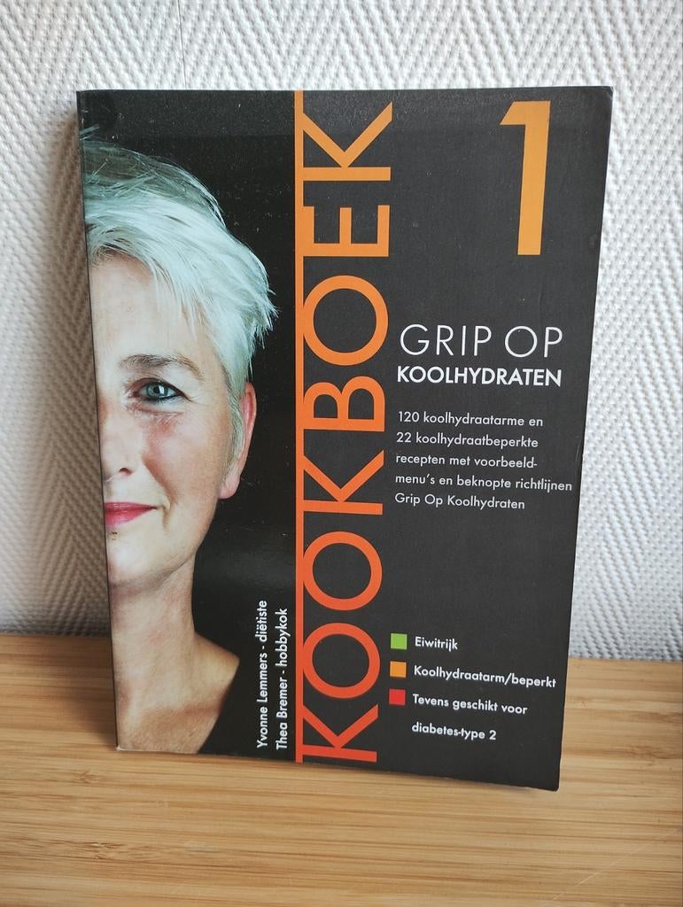Grip op Koolhydraten Kookboek 1 en Opgewicht Yvonne Lemmers, Ophalen of Verzenden, Gelezen, Yvonne Lemmers, Thea Bremer