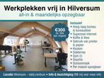 Werkplek in Hilversum, maandelijks opzegbaar, €300 p/m, Ophalen of Verzenden