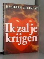 Ik Zal Je Krijgen - Deborah McKinlay BOEK, Ophalen of Verzenden, Zo goed als nieuw, Deborah McKinlay