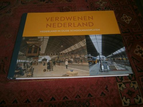 Verdwenen Nederland: Nederland in oude schoolwandplaten, Boeken, Geschiedenis | Vaderland, Zo goed als nieuw, 20e eeuw of later