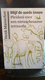 Henk Manschot - Blijf de aarde trouw, Ophalen of Verzenden, Zo goed als nieuw, Henk Manschot