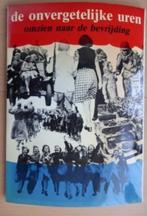 De onvergetelijke uren Omzien naar de bevrijding, Ophalen of Verzenden, Tweede Wereldoorlog, Zo goed als nieuw, Algemeen