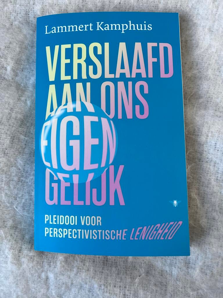 Verslaafd aan ons eigen gelijk - Lammert Kamphuis, Verzenden, Nieuw, Wijsbegeerte of Ethiek