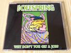 CD Single The Offspring - Why Don't You Get A Job, Ophalen, Maxi-single, Zo goed als nieuw, 1 single