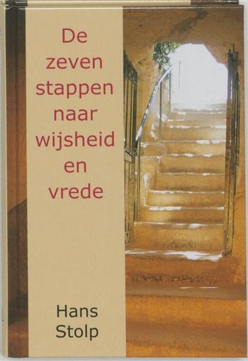 de zeven stappen naar wijsheid en vrede - Hans Stolp beschikbaar voor biedingen