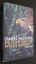 Isabel Allende : De stad van de wilde goden, Ophalen of Verzenden, Zo goed als nieuw, Nederland