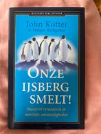 Onze IJsberg Smelt! - John Kotter, Ophalen of Verzenden, Zo goed als nieuw, Management
