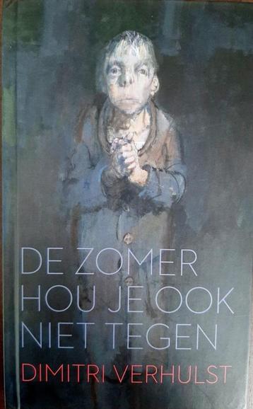 De Zomer Hou Je Ook Niet Tegen - Dimitri Verhulst BOEK beschikbaar voor biedingen