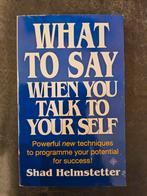 What to Say When You Talk to Yourself - Helmstetter, Ophalen of Verzenden, Zo goed als nieuw, Shad Helmstetter