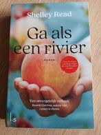 Ga als een rivier - Shelley Read, Boeken, Romans, Ophalen of Verzenden, Gelezen, Shelley Read, Nederland