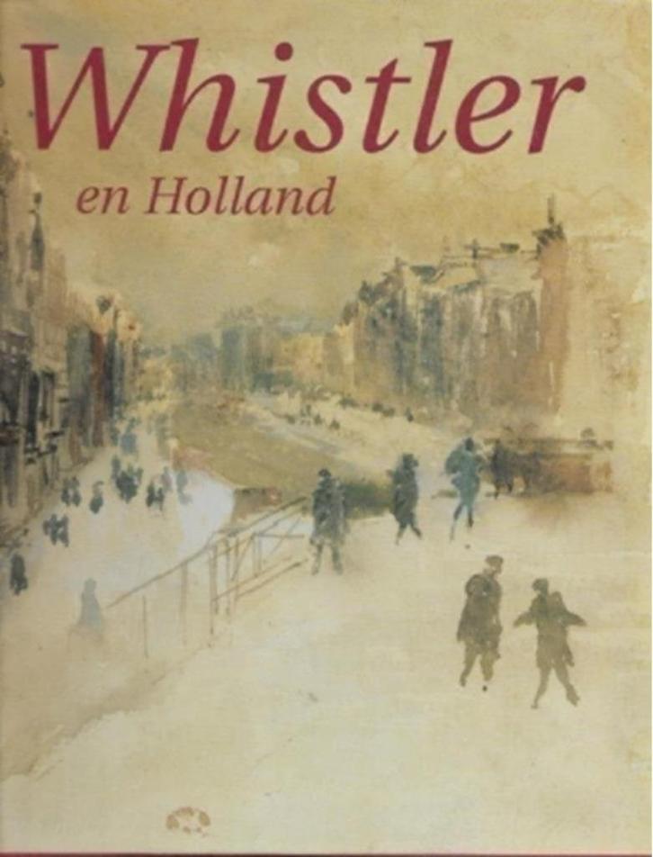 Whistler en Holland, Boeken, Kunst en Cultuur | Beeldend, Zo goed als nieuw, Schilder- en Tekenkunst, Ophalen of Verzenden