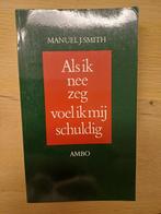 M.J. Smith - Als ik nee zeg, voel ik mij schuldig, Boeken, Ophalen of Verzenden, Zo goed als nieuw, Ontwikkelingspsychologie, M.J. Smith