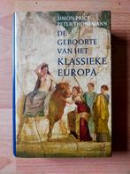 De Geboorte van het Klassieke Europa - Price/Thonemann 2011, Ophalen of Verzenden, Gelezen, Europa