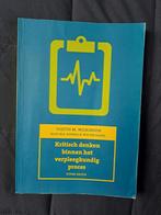 Kritisch denken binnen het verpleegkundig proces, Boeken, Studieboeken en Cursussen, Gelezen, Ophalen of Verzenden, HBO
