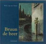 Bruun de beer  W.G. van de Hulst  9789026642388, Ophalen of Verzenden, Zo goed als nieuw, W.G. van de Hulst