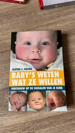A.J. Solter - Baby's weten wat ze willen, Ophalen of Verzenden, Zo goed als nieuw, A.J. Solter, Opvoeding tot 6 jaar