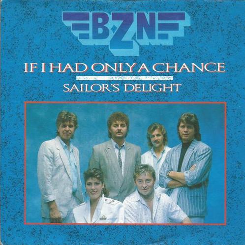BZN – If I Had Only A Chance / Nieuwstaat/ 1752, Cd's en Dvd's, Vinyl Singles, Zo goed als nieuw, Pop, Ophalen of Verzenden