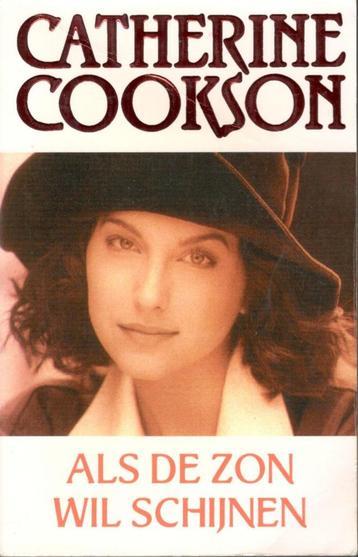 Catherine Cookson - Als de zon wil schijnen. beschikbaar voor biedingen