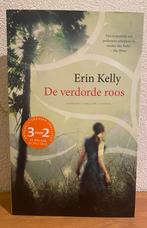 De Verdorde Roos - Erin Kelly Ongelezen staat!, Ophalen of Verzenden, Zo goed als nieuw, Kelly, Nederland