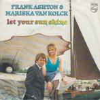 Frank Ashton & Mariska van Kolck ‎ Let Your Sun Shine single, 7 inch, Single, Ophalen of Verzenden, Zo goed als nieuw